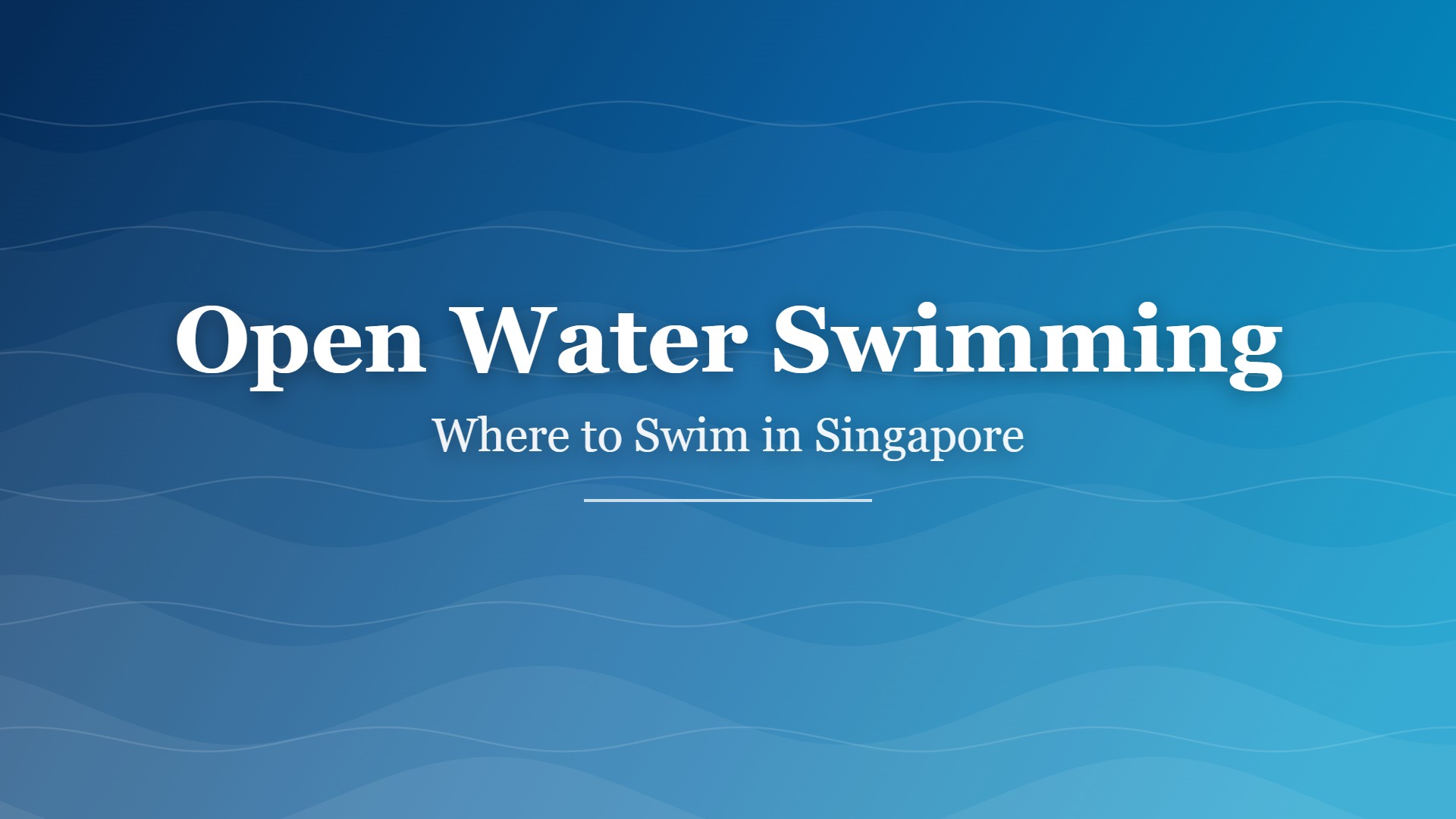 Open water swimming Singapore guide to sea swim locations and safety